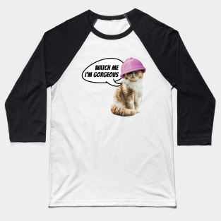 Watch me I'm gorgeous. Cat with hard hat. Baseball T-Shirt